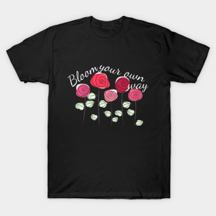 Bloom Your Own Way T-Shirt